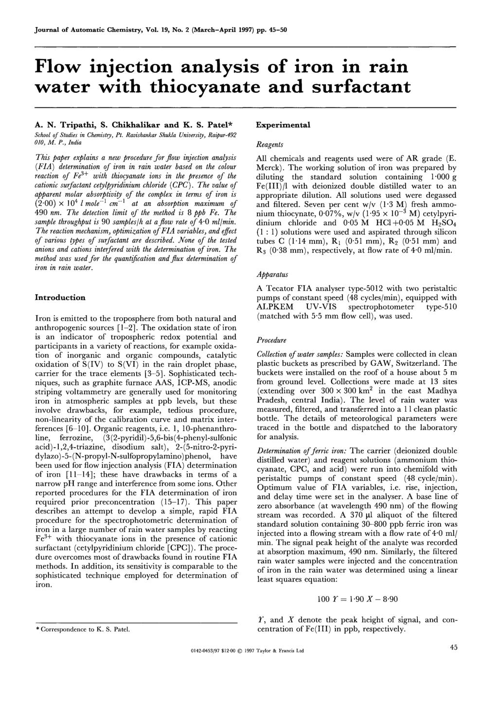 Journal of Automatic Chemistry, Vol. 19, No. 2 (March-April 1997) pp. 45-50 Flow injection analysis of iron in rain water with thiocyanate and surfactant A. N. Tripathi, S.