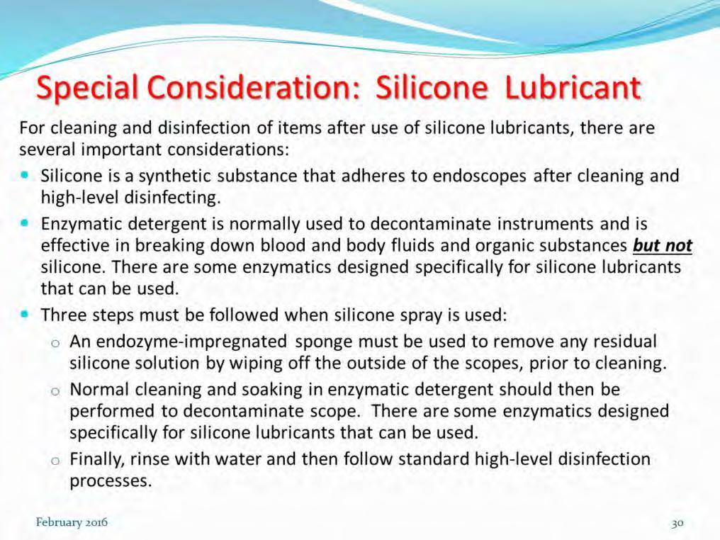 Providers may sometimes use a silicone spray/lubricant to lubricate endoscopes or laryngoscope blades to ease insertion when standard lubricants are ineffective.