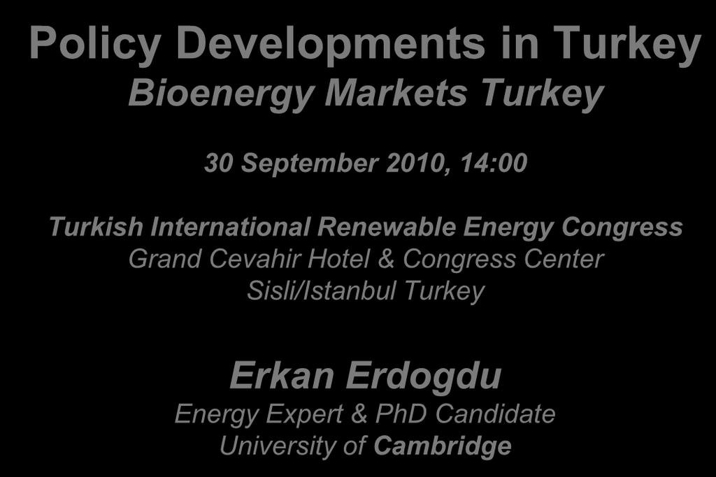 Policy Developments in Turkey Bioenergy Markets Turkey 30