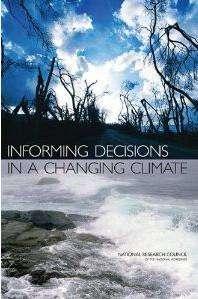Informing Decisions in a Changing Climate National Research Council (2009) The end of Climate Stationarity requires that organizations and individuals alter their standard practices and decision