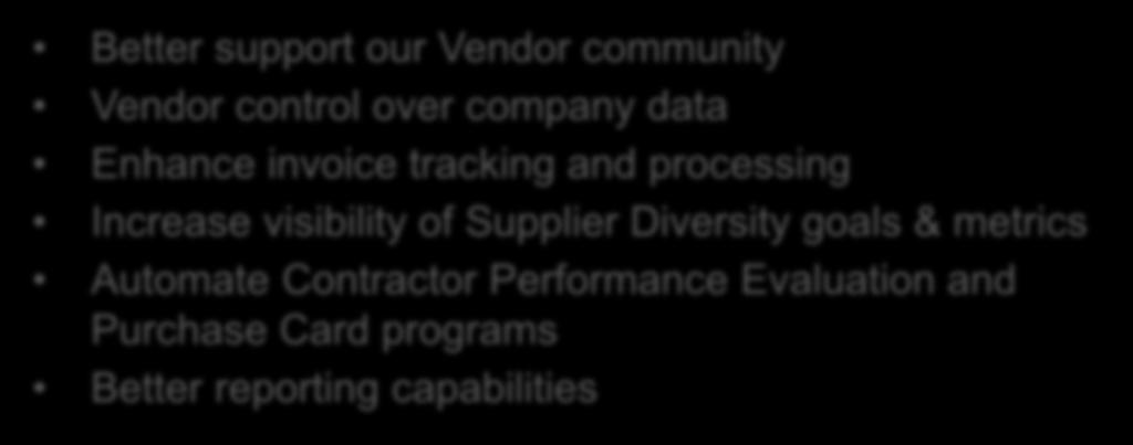company data Enhance invoice tracking and processing Increase visibility of Supplier Diversity goals