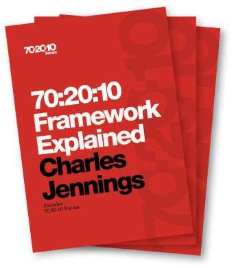 70:20:10 Framework Explained Publication Register by COB Friday 13 March to receive a