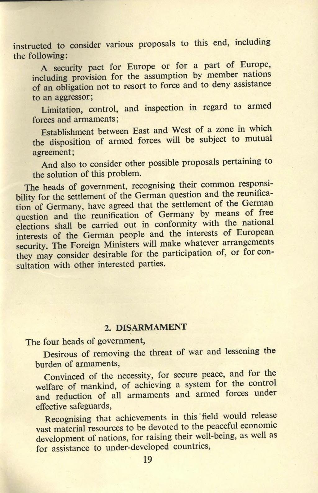 instructed to consider various proposals to this end, including the following: A security pact for Europe or for a part of Europe, including provision for the assumption by member nations of an