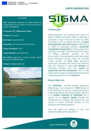 SIGMA - Facts Start 1 November 2013 30 March 2017 Agriculture AND Environment 22 partners, 17 countries VITO, CIRAD, JRC, IIASA, Alterra, RADI, NMSC, DEIMOS, GeoSAS, RCMRD,