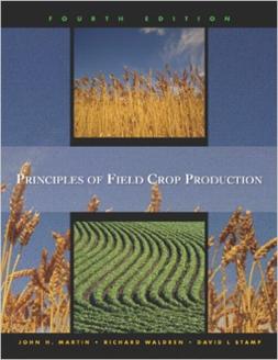 TEXTBOOK Principles of Field Crop Production 4 th Edition by Martin et al.