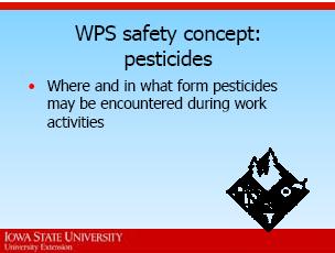 8. Today we will cover WPS safety concepts for agricultural workers.