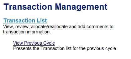 Transaction Management This helps you view transactions from the current billing cycle (The 11 th of each month to the 10 th of the