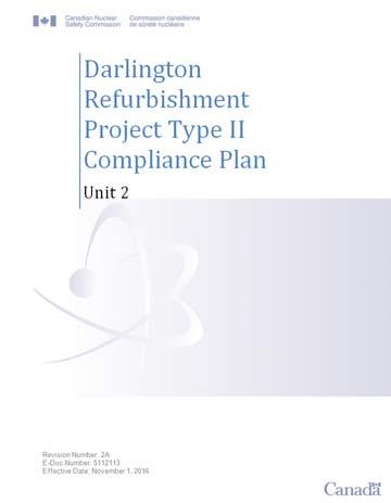 CNSC Compliance Plan for the Refurbishment of Darlington Unit 2 The CNSC compliance plan addressed the 4 phases of the refurbishment project: 1.