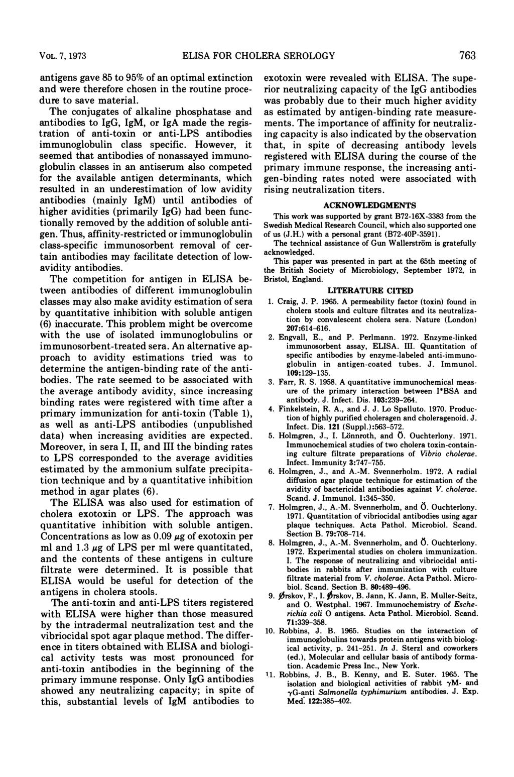 VOL. 7, 1973 ELISA FOR CHOLERA SEROLOGY 763 antigens gave 85 to 95% of an optimal extinction and were therefore chosen in the routine procedure to save material.