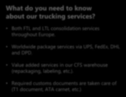 Required customs documents are taken care of (T1 document, ATA carnet, etc.