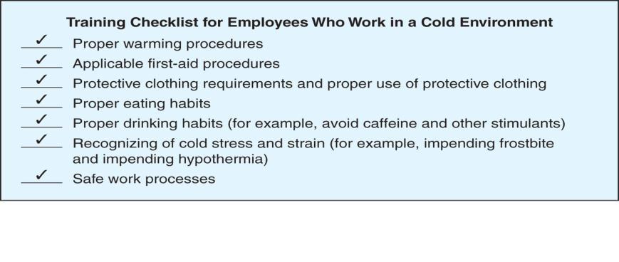 Preventing Cold Stress Employees should be medically certified as suitable for work in such conditions if routinely exposed to: higher than 24 deg C, with wind speeds less than 5 mph.