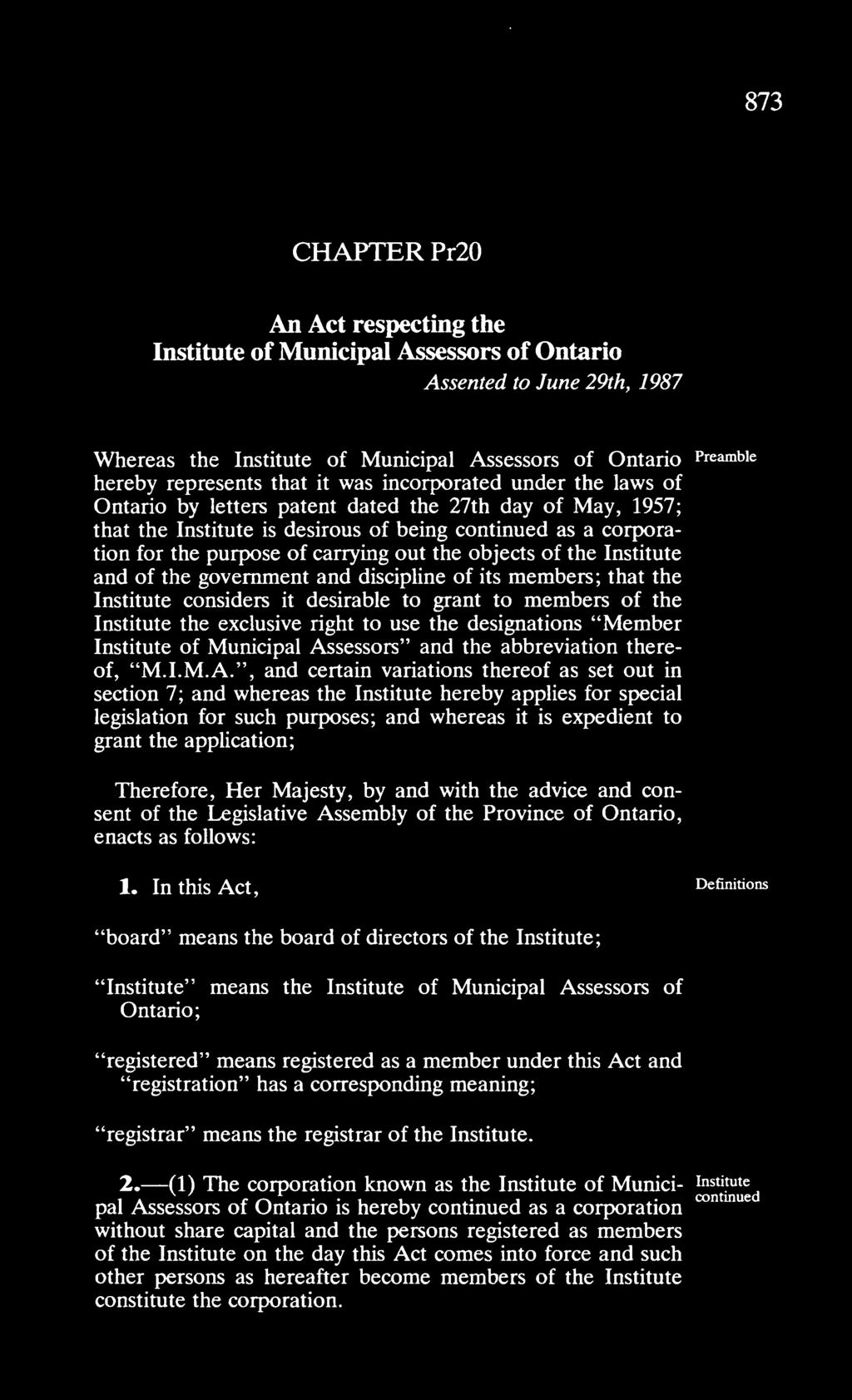 objects of the Institute and of the government and discipune of its members; that the Institute considers it desirable to grant to members of the Institute the exclusive right to use the designations