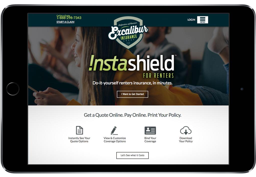 InstaShield For certain insurance lines we also give clients the option to quote, bind, and issue their own coverage.
