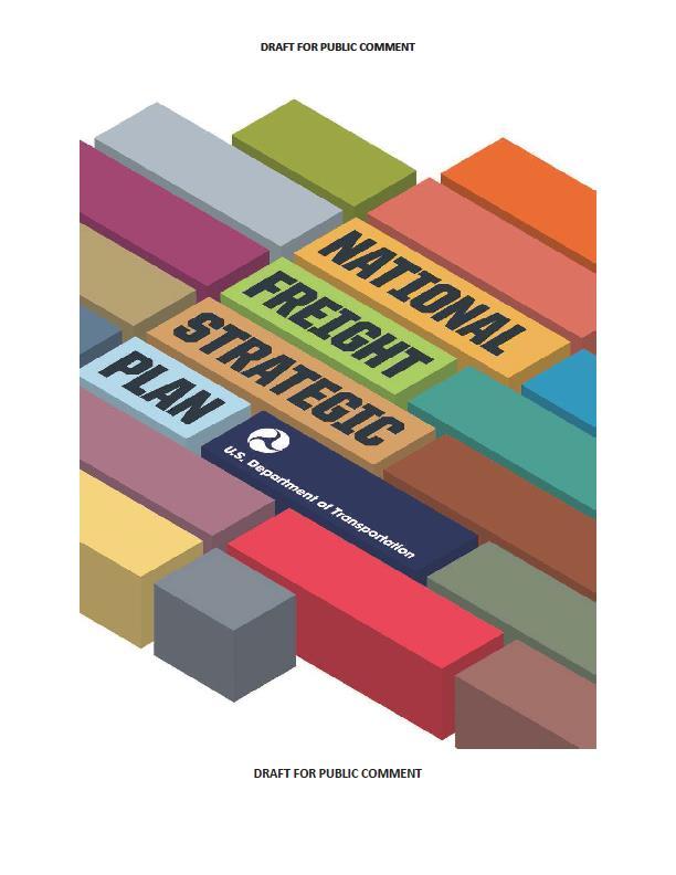 National Freight Strategic Plan (2015 Draft) Describes the freight transportation system, including major corridors and gateways.