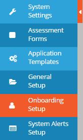 Onboarding settings Each onboarding settings section described below can be found by clicking on User > System Settings > Onboarding Setup.