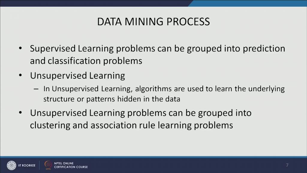 (Refer Slide Time: 09:48) Now, supervised learning problems can be further grouped into prediction and classification problems that we have