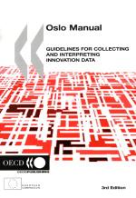 Measuring Innovation Oslo Manual - 2005: (Guidelines for collecting and interpreting innovation data) (central reference document for the statistical