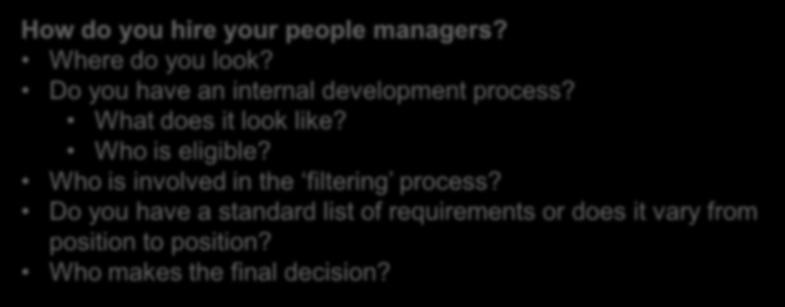 Staff Development Page 5-8 Hire the right people Set clear objectives and expectations How do you hire your people managers? Identify behaviors, traits, skills, Where do you look?
