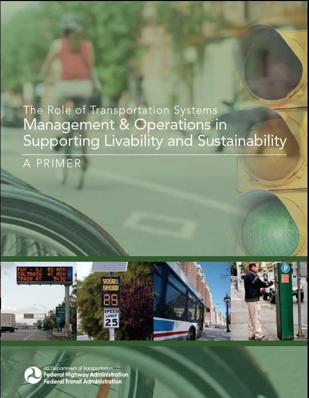 Highlights of FHWA/FTA Primer Background: Definitions and linkages 9 Fundamentals : Key elements for