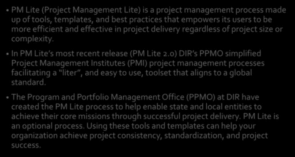 0) DIR s PPMO simplified Project Management Institutes (PMI) project management processes facilitating a liter, and easy to use, toolset that aligns to a global standard.