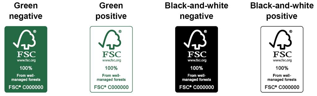 FSC on-product labels and FSC logo FSC on-product labels and FSC logo shall be used in following colour variations: The green colour for reproduction shall be Pantone 626C (or R0 G92 B66 / C81 M33