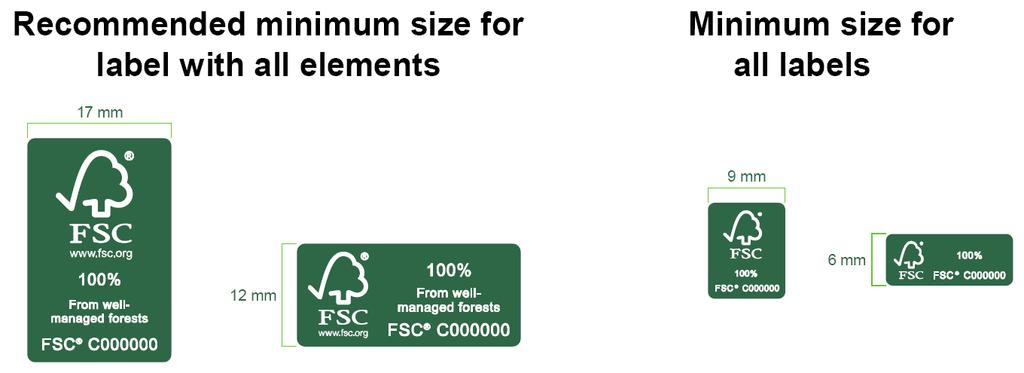 Size and format of the on-product labels FSC labels may be used in portrait or landscape formats. FSC labels shall be printed at a size at which all elements are legible.