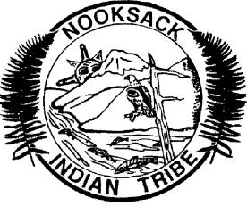 The Nooksack Indian Tribal Administration and the Businesses of the Nooksack Indian Tribe 9750 Northwood Rd.