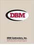 DBM Contractors, Inc. Donald B. Murphy Contractors, Inc. 60 Years of Innovation and Customer Satisfaction