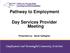 Pathway to Employment. Day Services Provider July 1, 2015 Meeting SEMP Regulations?