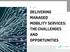 DELIVERING MANAGED MOBILITY SERVICES: THE CHALLENGES AND OPPORTUNITIES