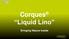 Corques Liquid Lino. Bringing Nature Inside