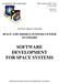 SOFTWARE DEVELOPMENT FOR SPACE SYSTEMS