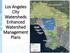 Los Angeles City Watersheds Enhanced Watershed Management Plans