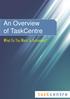 An Overview of TaskCentre. What Do You Want To Automate?