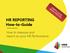 HR REPORTING How-to-Guide. How to measure and report on your HR Performance