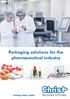 Packaging solutions for the pharmaceutical industry