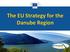 The EU Strategy for the Danube Region. An overview