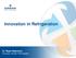 Innovation in Refrigeration. Dr. Rajan Rajendran Emerson Climate Technologies
