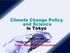 Climate Change Policy in Tokyo. Yuko Nishida Bureau of Environment Tokyo Metropolitan Government