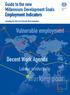 Working poor. Vulnerable employment. Decent Work Agenda. Guide to the new Millennium Development Goals Employment Indicators. Labour productivity
