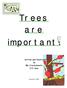 Trees are important! written and illustrated by Ms. Cruickshank s K/1 class