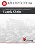 KPI ENCYCLOPEDIA. A Comprehensive Collection of KPI Definitions for. Supply Chain
