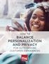 EXECUTIVE BRIEF Executive Summary HOW TO BALANCE PERSONALIZATION AND PRIVACY FOR OUTSTANDING CUSTOMER EXPERIENCES