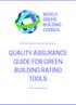 World Green Building Council Rating Tools Task Group: QUALITY ASSURANCE GUIDE FOR GREEN BUILDING RATING TOOLS