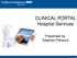 CLINICAL PORTAL Hospital Services. Presented by Stephen Parsons
