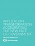 APPLICATION TRANSFORMATION: ACCELERATING THE NEW FACE OF GOVERNMENT