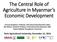 The Central Role of Agriculture in Myanmar s Economic Development