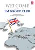 WELCOME FM GROUP CLUB. to the. Information booklet for all FM Cosmetics UK Members