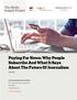 Paying For News: Why People Subscribe And What It Says About The Future Of Journalism