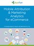 Mobile Attribution & Marketing Analytics. for ecommerce